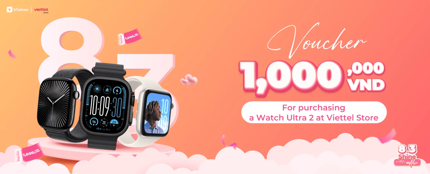 bTaskee &amp; Viettel Store: “Tháng Của Nàng – Tặng Nàng Điều Đẹp Nhất”