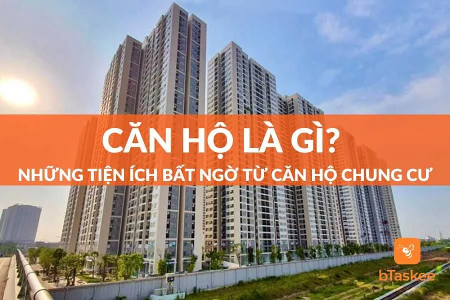 Căn Hộ Là Gì? Những Tiện Ích Bất Ngờ Từ Căn Hộ Chung Cư