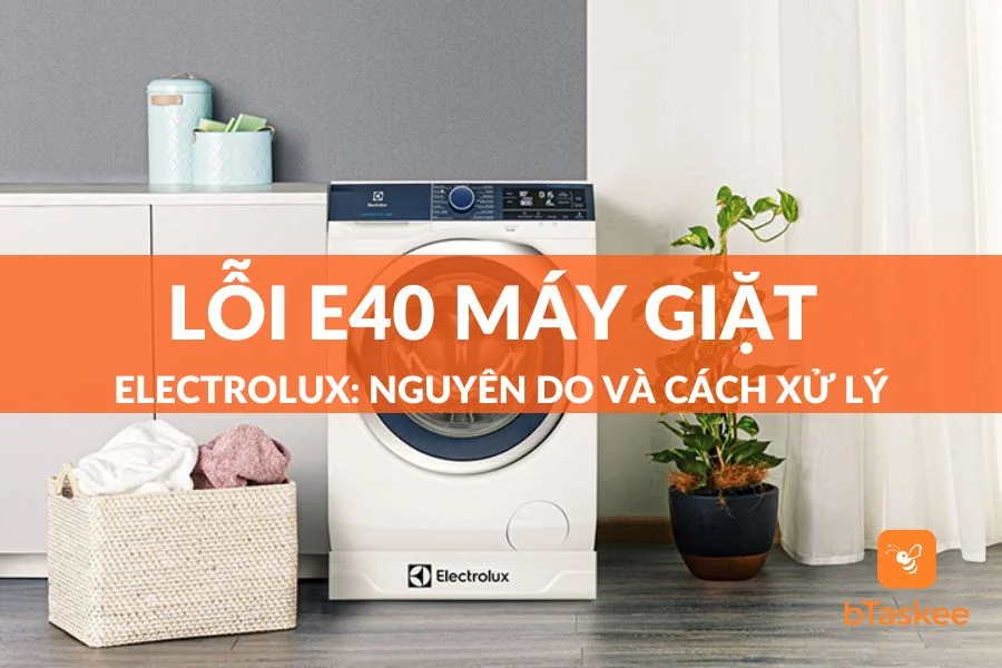 Lỗi E40 Máy Giặt Electrolux: Nguyên Nhân Và Cách Xử Lý