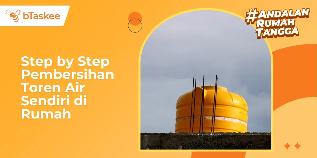 Step by Step Pembersihan Toren Air Sendiri di Rumah