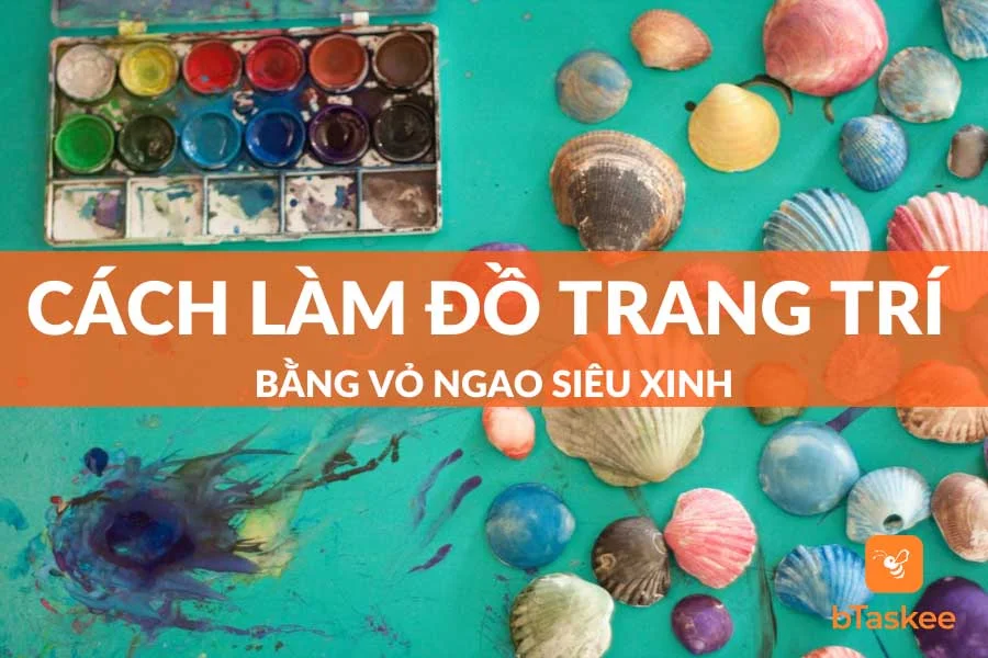 Cách Làm Đồ Trang Trí Bằng Vỏ Ngao Siêu Xinh