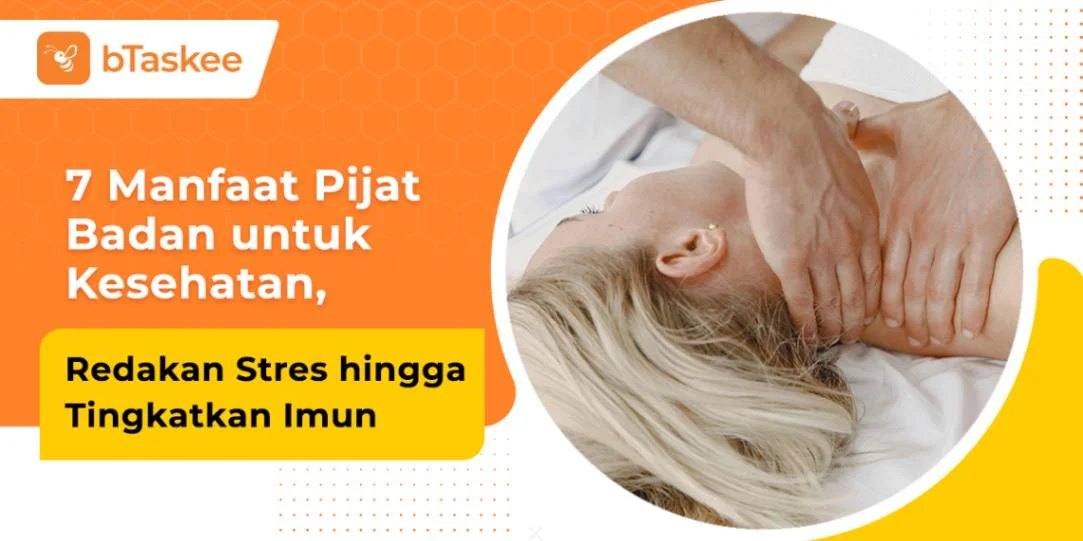Manfaat Pijat Badan Untuk Kesehatan yang Perlu Anda Ketahui