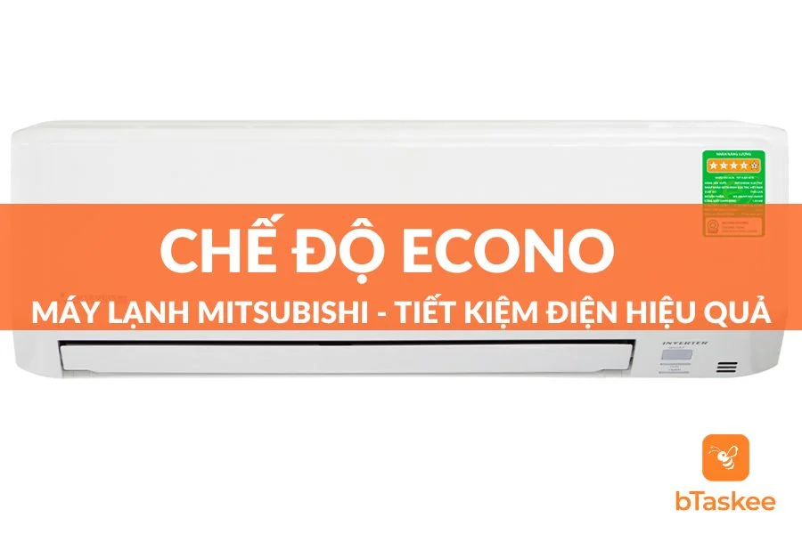 Chế Độ Econo Máy Lạnh Mitsubishi: Tiết Kiệm Điện, Dễ Sử Dụng