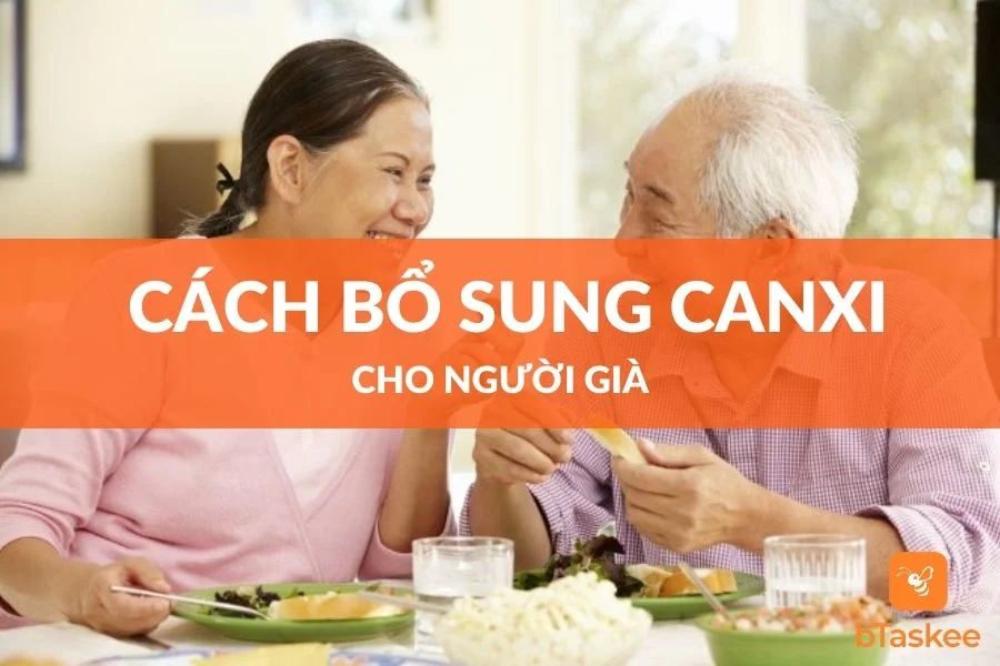 Cách Bổ Sung Canxi Cho Người Già Hiệu Quả