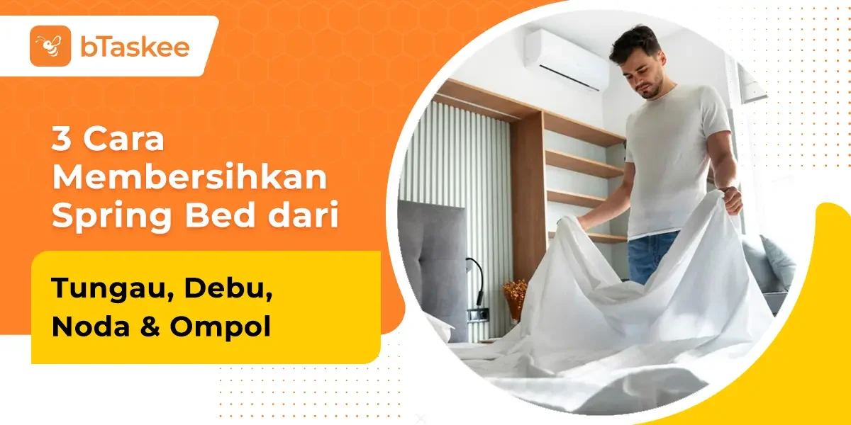 3 Cara Membersihkan Spring Bed dari Tungau, Debu, Noda Ompol