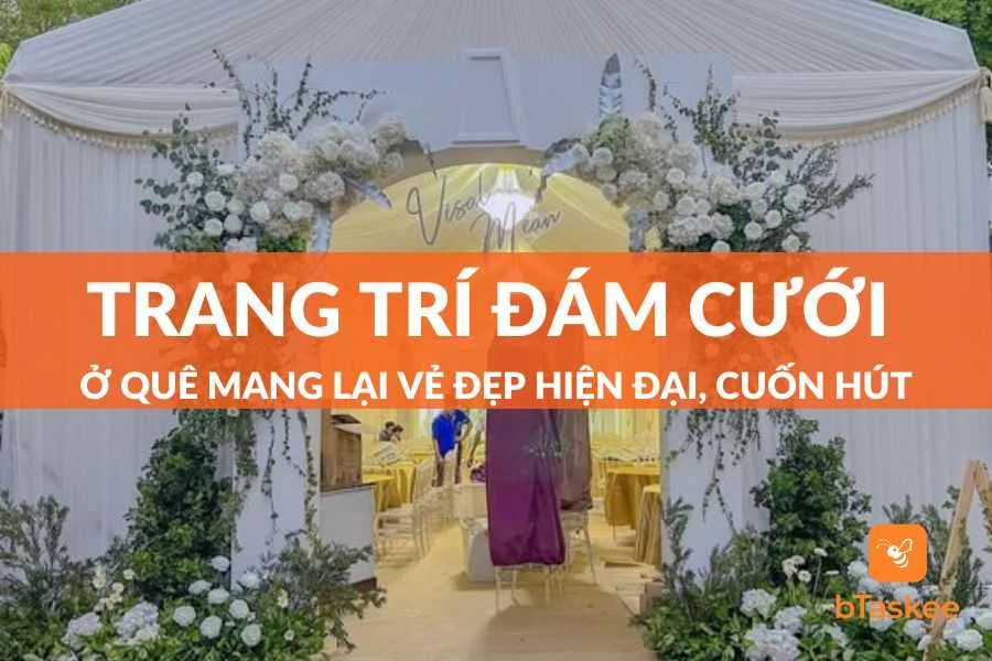 Cách Trang Trí Đám Cưới Ở Quê Phong Cách Hiện Đại