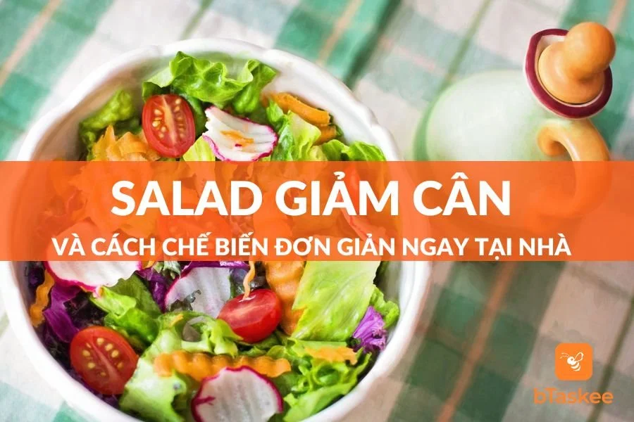 Cách Làm Salad Giảm Cân Ngon Miễn Chê Ngay Tại Nhà