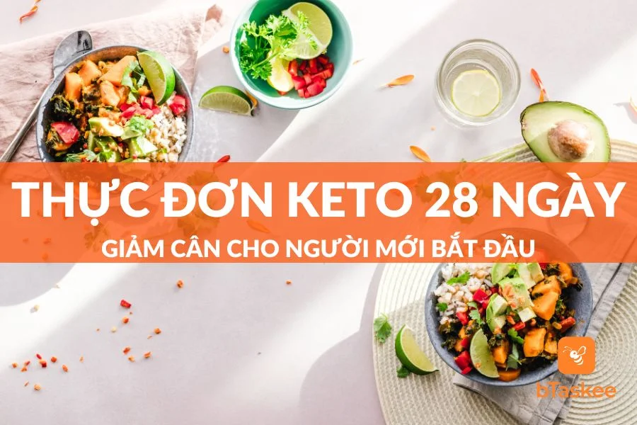 Thực Đơn Keto 28 Ngày Giảm Cân Cho Người Mới Bắt Đầu