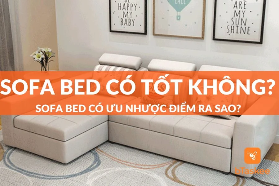 Sofa Giường Có Tốt Không? Sofa Bed Có Ưu Nhược Điểm Gì?