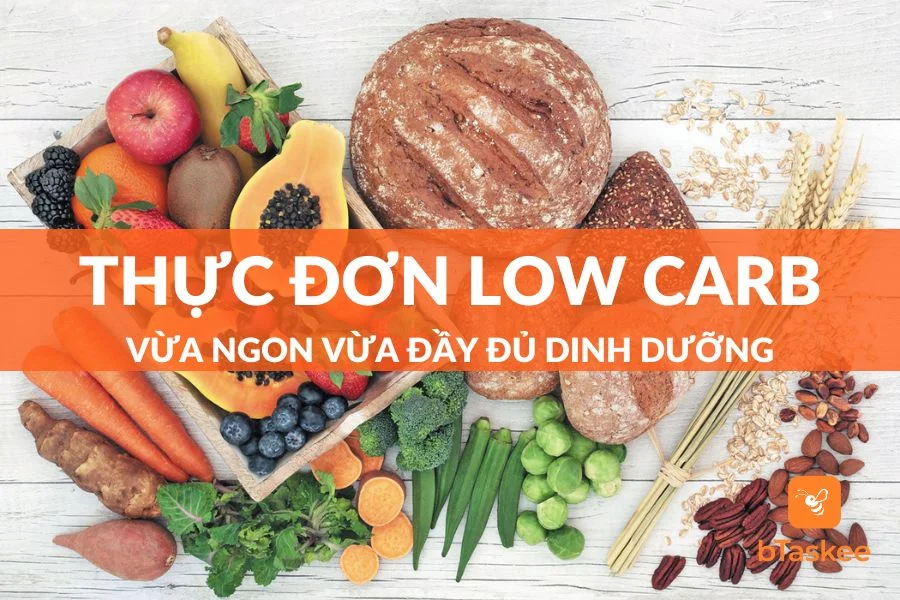 Thực Đơn Low Carb Cho Cả Tuần Ngon Và Đủ Dinh Dưỡng