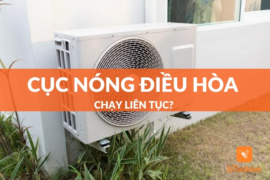 Tại Sao Cục Nóng Điều Hoà Chạy Liên Tục? Giải Pháp Là Gì?