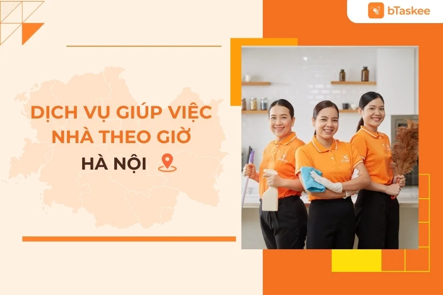 Dịch Vụ Giúp Việc Theo Giờ Chuyên Nghiệp Tại Hà Nội Uy Tín 9 Năm