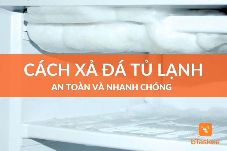 Cách Xả Đá Tủ Lạnh An Toàn Và Nhanh Chóng