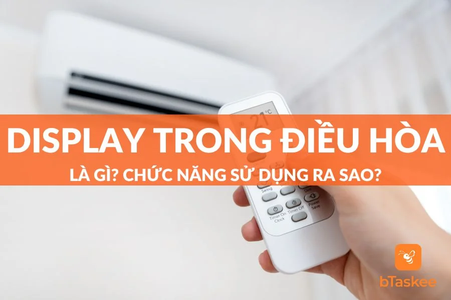 Display Là Gì Trong Điều Hòa? Cách Sử Dụng Ra Sao?