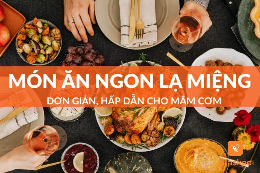 15 Món Ăn Ngon Lạ Miệng Chế Biến Đơn Giản Cho Mâm Cơm
