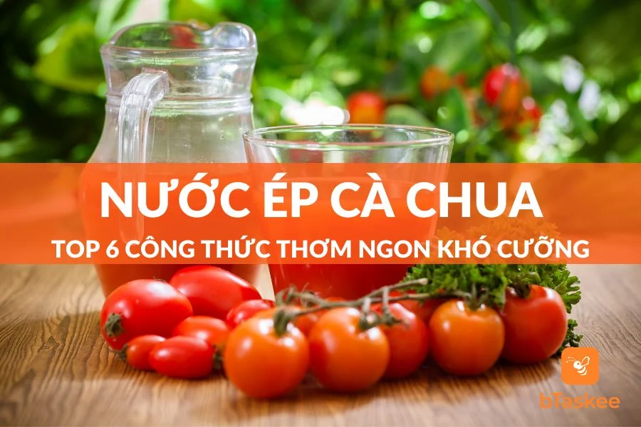Top 6 Công Thức Nước Ép Cà Chua Thơm Ngon “Bất Bại”