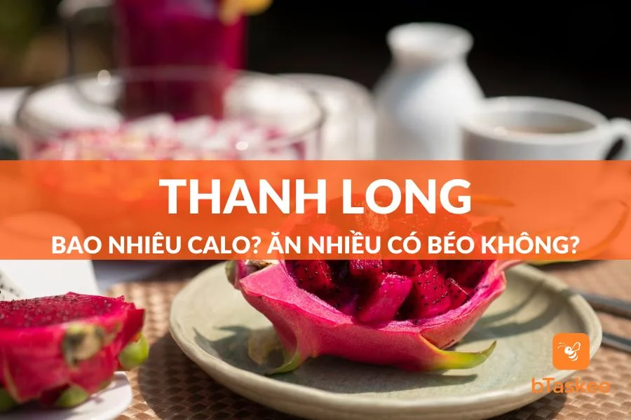 Thanh Long Bao Nhiêu Calo? Ăn Nhiều Có Tăng Cân Không?