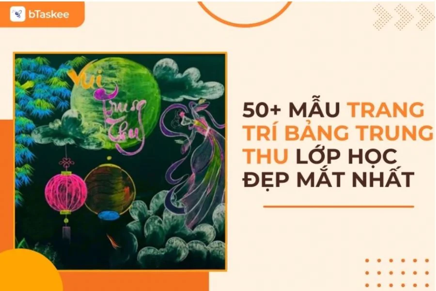Cập Nhật 50+ Mẫu Trang Trí Bảng Trung Thu Lớp Học Đẹp Mắt, Ấn Tượng Nhất