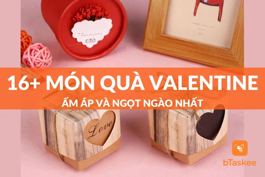 Gợi Ý 16+ Món Quà Valentine Ấm Áp Và Ngọt Ngào Nhất Dành Tặng Người Thương