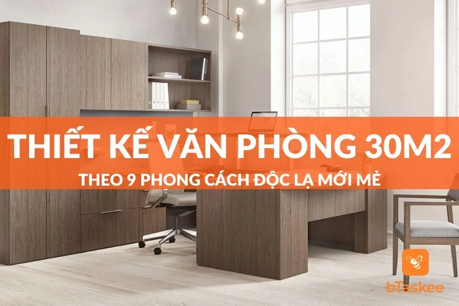 35+ Mẫu Thiết Kế Văn Phòng 30m2 Với 9 Phong Cách Độc Đáo