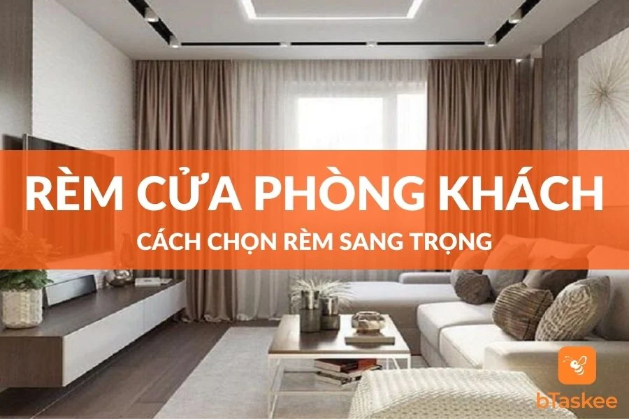 Cách Chọn Rèm Cửa Cho Phòng Khách Thêm Sang Trọng