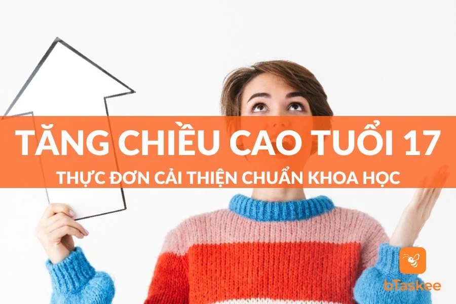 Thực Đơn Tăng Chiều Cao Ở Tuổi 17 Chuẩn Khoa Học