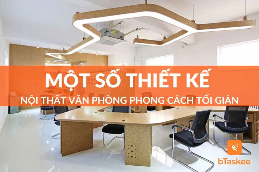 5 Thiết Kế Nội Thất Văn Phòng Phong Cách Tối Giản