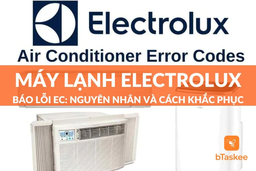 Máy Lạnh Electrolux Báo Lỗi EC: Nguyên Nhân, Cách Khắc Phục Tại Nhà