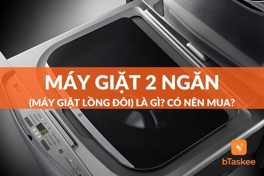 Máy Giặt 2 Ngăn (Máy Giặt Lồng Đôi) Là Gì? Có Nên Mua?