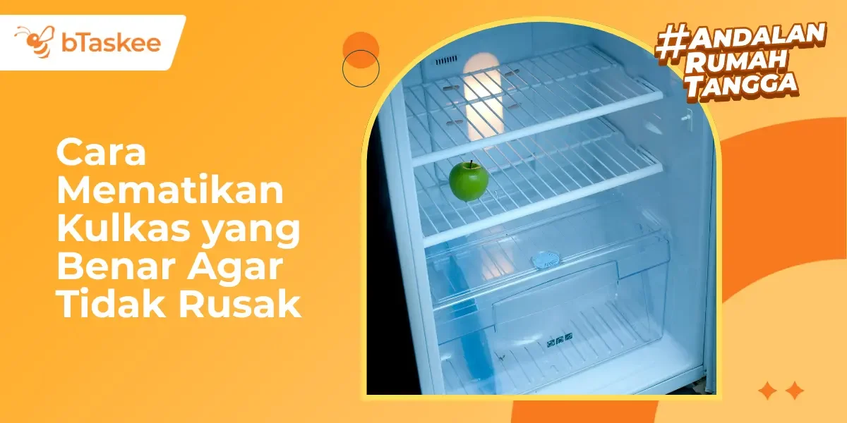 Cara Mematikan Kulkas yang Benar Agar Tidak Rusak