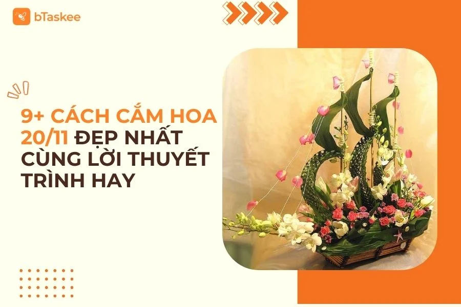 9+ Cách Cắm Hoa 20/11 Đẹp Nhất Cùng Lời Thuyết Trình Hay
