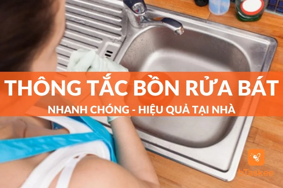 Tổng Hợp Các Cách Thông Tắc Bồn Rửa Bát Cực Dễ, Nhanh Chóng Tại Nhà