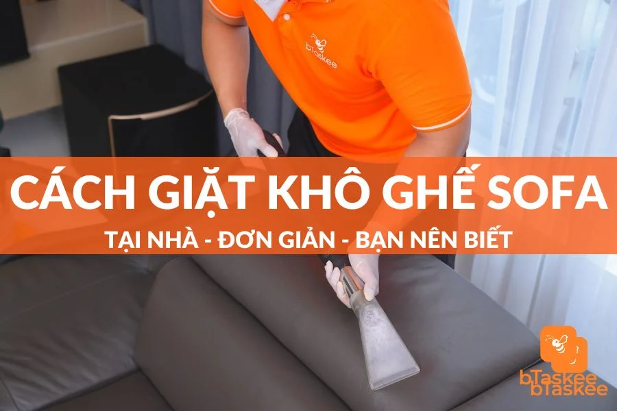 Cách Giặt Khô Ghế Sofa Tại Nhà Nhanh Chóng Và Hiệu Quả