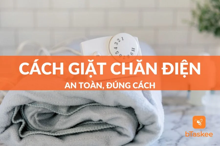 Hướng Dẫn Cách Giặt Chăn Điện An Toàn, Đúng Cách
