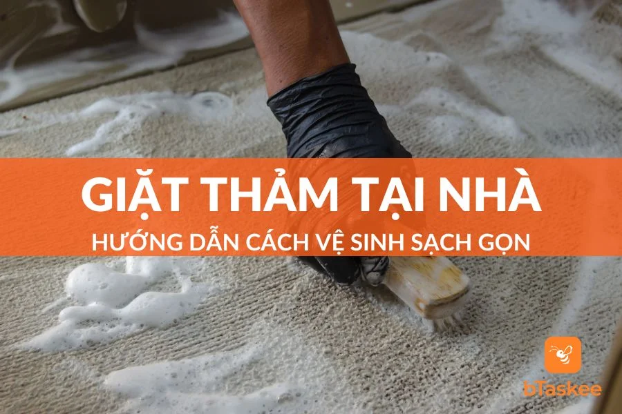Hướng Dẫn Giặt Thảm Tại Nhà Đơn Giản, Đánh Bay Bụi Bẩn