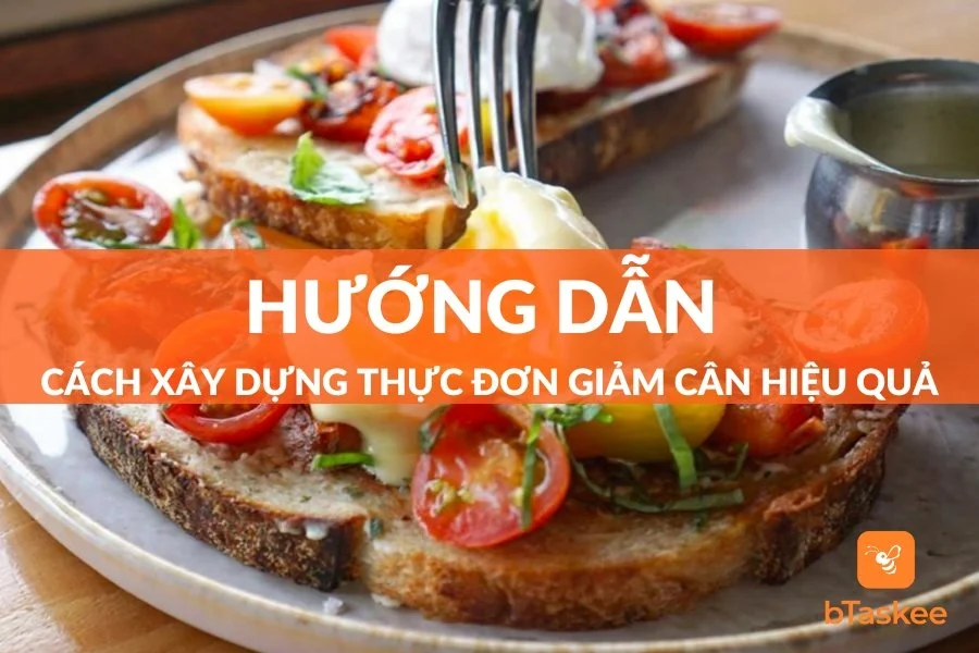 Cách Xây Dựng Thực Đơn Giảm Cân Hiệu Quả, Nhanh Chóng