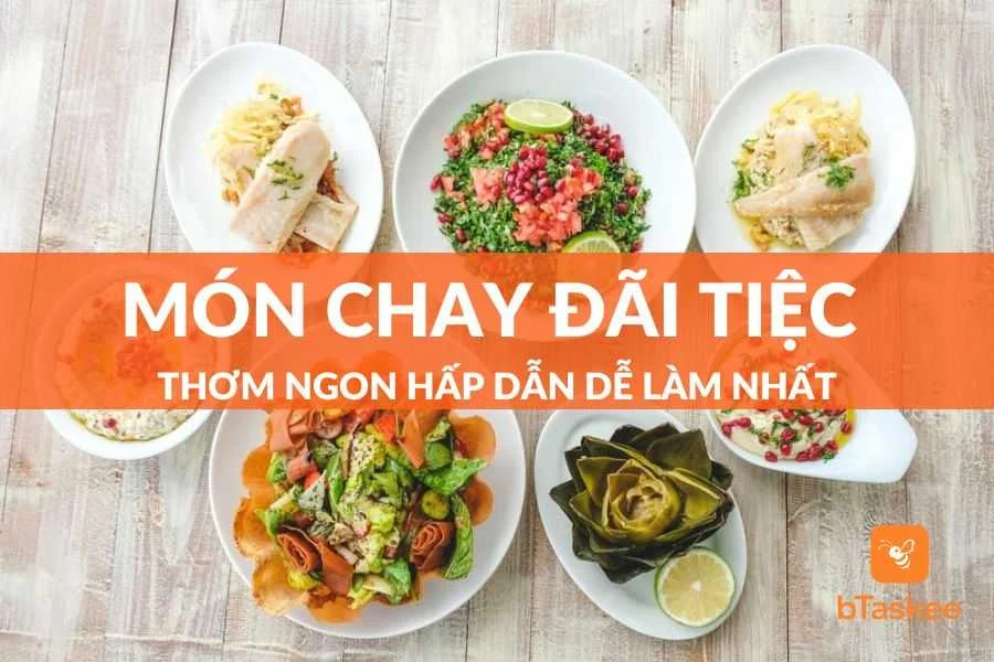 Thực Đơn Món Chay Đãi Tiệc Thơm Ngon Hấp Dẫn Dễ Làm