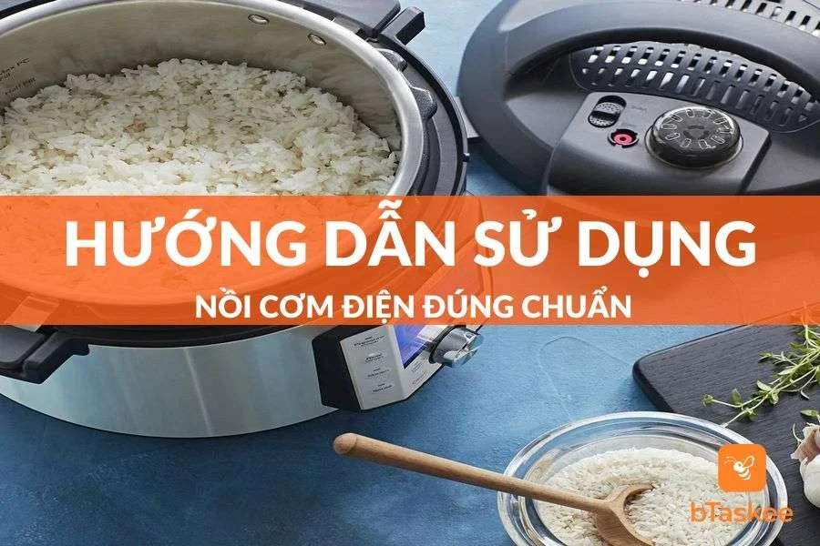 Hướng Dẫn Cách Sử Dụng Nồi Cơm Điện Đúng Chuẩn