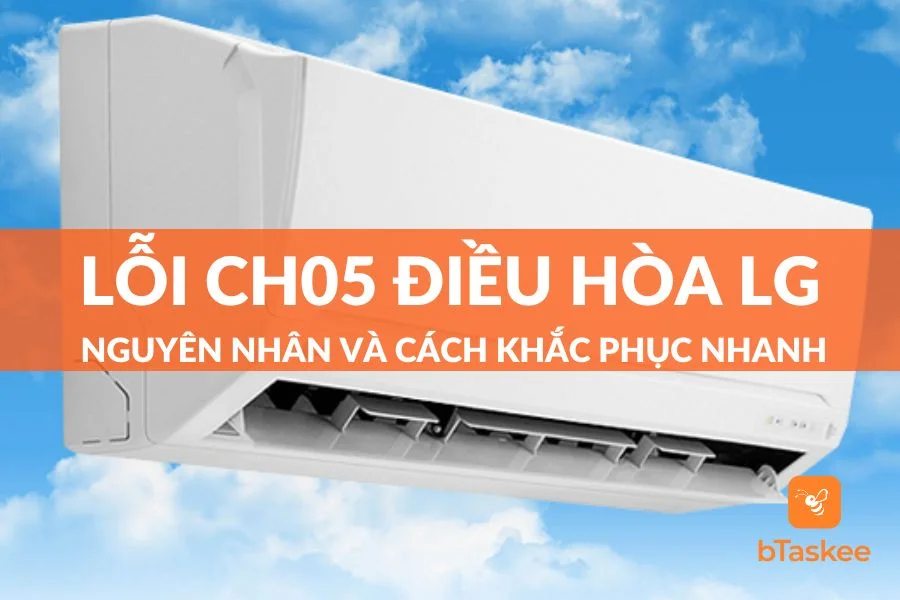Lỗi Ch05 Máy Lạnh LG: Nguyên Nhân Và Cách Khắc Phục Nhanh Tại Nhà