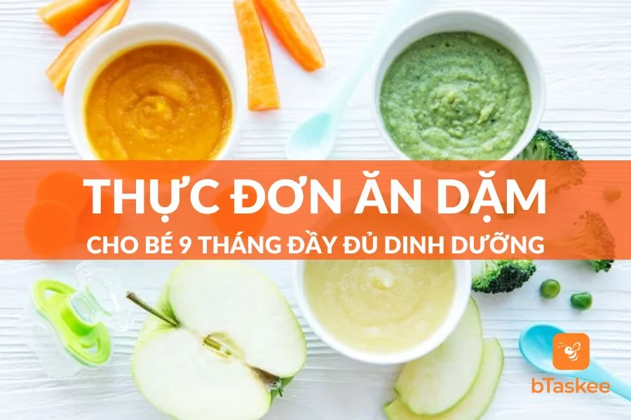 Thực Đơn Ăn Dặm Cho Bé 9 Tháng Đơn Giản Đủ Dinh Dưỡng