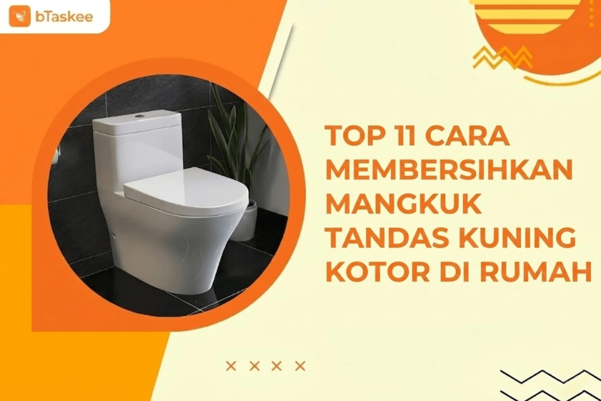 Top 11 Cara Menghilangkan Kesan Kuning Lama Pada Tandas Di Rumah