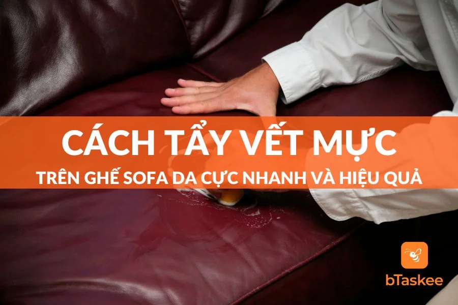 9 Cách Tẩy Vết Mực Trên Ghế Sofa Da Nhanh Nhất