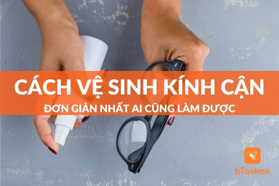 Cách Vệ Sinh Kính Cận Cực Đơn Giản Ai Cũng Làm Được