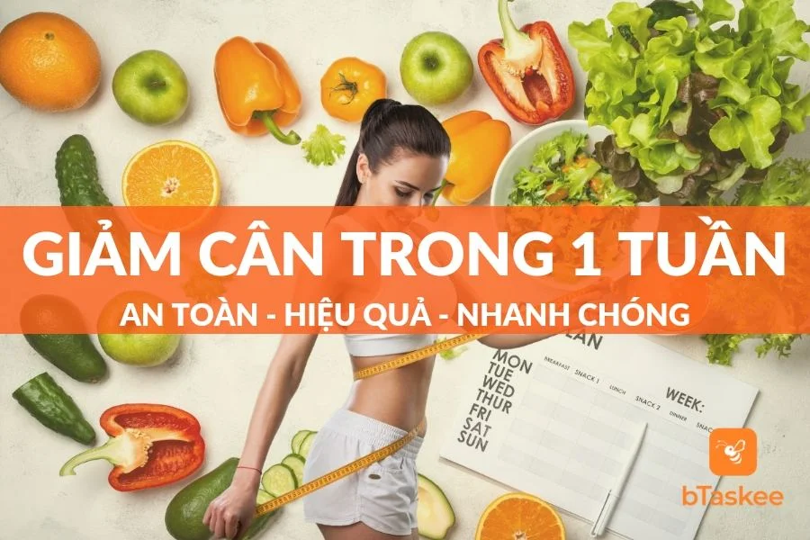 Tiết Lộ 15 Cách Giảm Cân Trong 1 Tuần Hiệu Quả Nhất