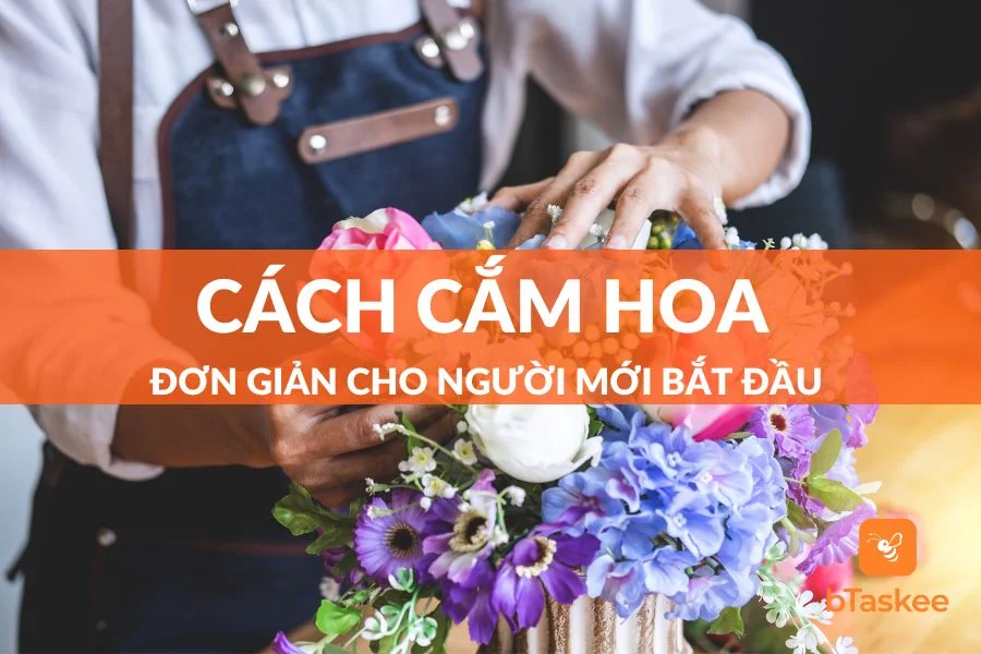 Học 10 Cách Cắm Hoa Đẹp Cơ Bản Cho Người Mới Bắt Đầu