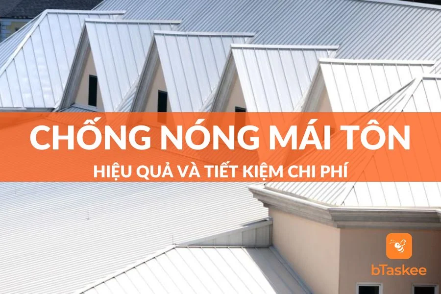 14 Cách Chống Nóng Mái Tôn Hiệu Quả Đơn Giản Nhất
