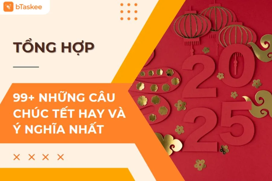 Tổng Hợp 99+ Những Câu Chúc Tết Hay Và Ý Nghĩa Nhất