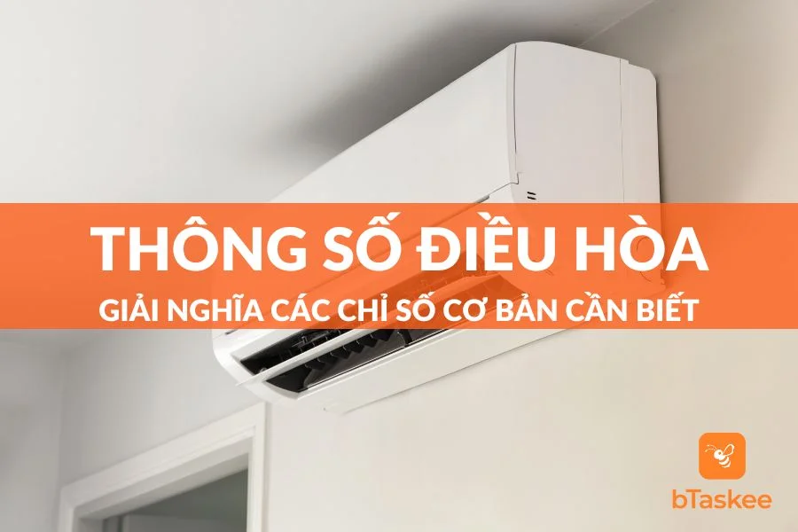 Tổng Hợp Những Thông Số Điều Hòa Và Cách Đọc Hiểu Dễ Nhất