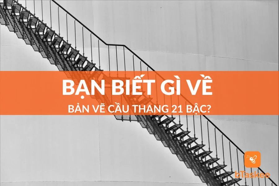 Bản Vẽ Cầu Thang 21 Bậc Và Cách Tính Bậc Cầu Thang Chuẩn