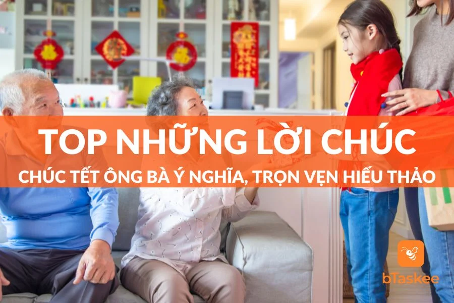 Tổng Hợp Lời Chúc Tết Ông Bà Ý Nghĩa, Trọn Vẹn Lòng Hiếu Thảo